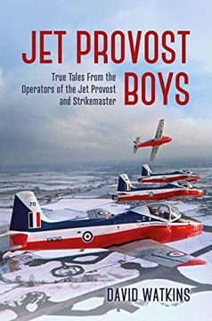 portada Jet Provost Boys: True Tales from the Operators of the Jet Provost and Strikemaster (en Inglés)