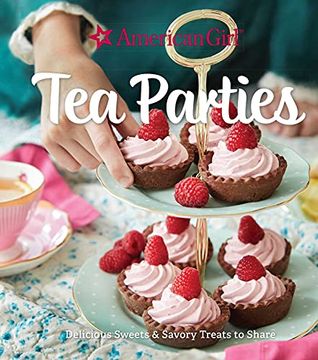 portada American Girl tea Parties: Delicious Sweets & Savory Treats to Share (en Inglés)