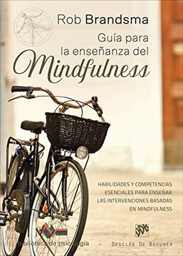 portada Guía Para la Enseñanza del Mindfulness: Habilidades y Competencias Esenciales Para Enseñar las Intervenciones Basadas en Mindfulness
