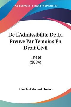 portada De L'Admissibilite De La Preuve Par Temoins En Droit Civil: These (1894) (in French)