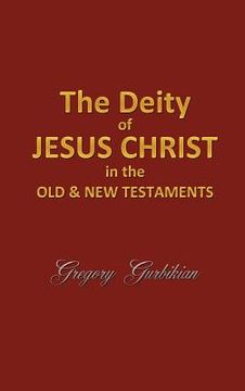 portada the deity of jesus christ in the old and new testament (in English)