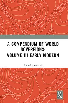 portada A Compendium of World Sovereigns: Volume iii Early Modern (Compendium of World Sovereigns, 3) (en Inglés)