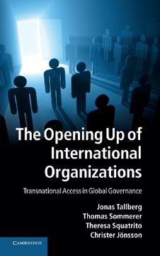portada The Opening up of International Organizations: Transnational Access in Global Governance (en Inglés)
