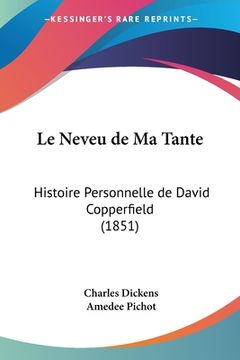 portada Le Neveu de Ma Tante: Histoire Personnelle de David Copperfield (1851) (en Francés)