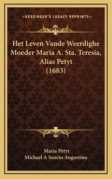 portada Het Leven Vande Weerdighe Moeder Maria A. Sta. Teresia, Alias Petyt (1683)