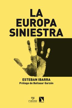 portada La Europa Siniestra: Racismo, Xenofobia, Antisemitismo, Islamofobia, Antigitanismo, Homofobia, Neofascismo e Intolerancia (in Spanish)