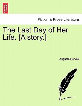 portada the last day of her life. [a story.] (en Inglés)