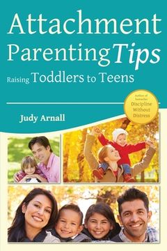 portada Attachment Parenting Tips Raising Toddlers to Teens (en Inglés)