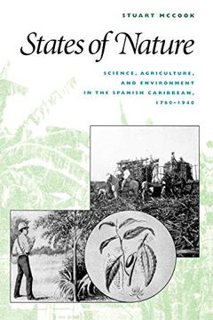 portada States of Nature: Science, Agriculture, and Environment in the Spanish Caribbean, 1760-1940 (en Inglés)