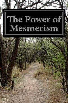 portada The Power of Mesmerism: A Highly Erotic Narrative of Voluptuous Facts and Fantasies