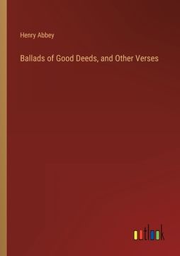 portada Ballads of Good Deeds, and Other Verses (in English)