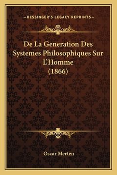 portada De La Generation Des Systemes Philosophiques Sur L'Homme (1866) (en Francés)