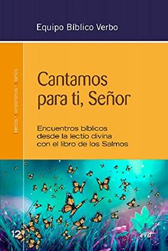 portada Cantamos Para ti, Señor. Encuentros Bíblicos Desde la Lectio Divina con el Libro de los Salmos (Animación Bíblica de la Pastoral) (in Spanish)