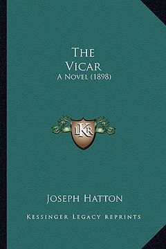 portada the vicar: a novel (1898) (en Inglés)