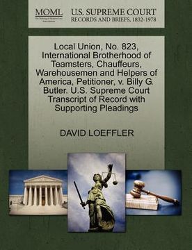 portada local union, no. 823, international brotherhood of teamsters, chauffeurs, warehousemen and helpers of america, petitioner, v. billy g. butler. u.s. su (en Inglés)