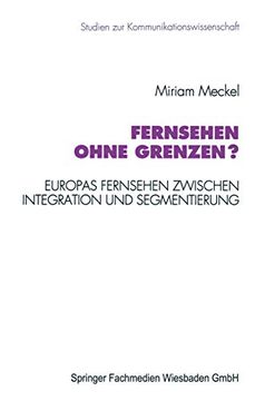 portada Fernsehen Ohne Grenzen? Europas Fernsehen Zwischen Integration und Segmentierung (in German)