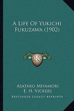 portada a life of yukichi fukuzawa (1902) a life of yukichi fukuzawa (1902) (en Inglés)