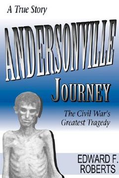 portada andersonville journey: the civil war's greatest tragedy (en Inglés)