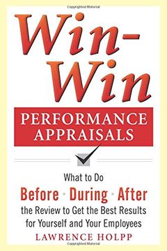 portada Win-Win Performance Appraisals: What to do Before, During, and After the Review to get the Best Results for Yourself and Your Employees: What to do Before, During and After the Review (en Inglés)