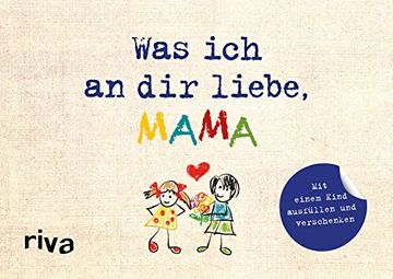 portada Was ich an dir Liebe, Mama? Version für Kinder: Zum Ausfüllen und Verschenken (en Alemán)