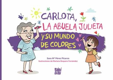 portada Carlota, la Abuela Julieta y su Mundo de Colores