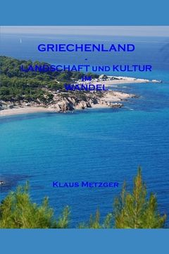 portada GRIECHENLAND - Landschaft und Kultur im Wandel (en Alemán)