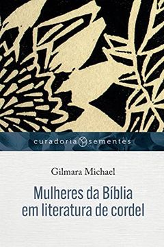 Libro Mulheres Da B Blia Em Literatura De Cordel De Michael; Gilmara ...