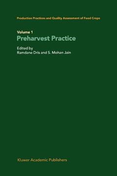 portada production practices and quality assessment of food crops: volume 1: preharvest practice (en Inglés)