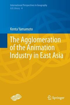 portada The Agglomeration of the Animation Industry in East Asia (en Inglés)