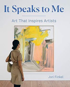portada It Speaks to me: Art That Inspires Artists (en Inglés)