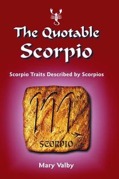 portada The Quotable Scorpio: Scorpio Traits Described by Scorpios (en Inglés)