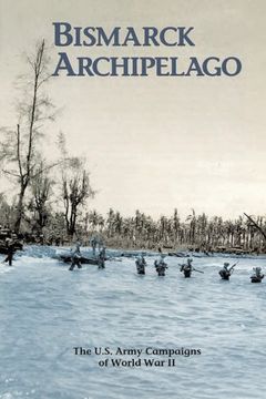 portada Bismarck Archipelago: The U.S. Army Campaigns of World War II