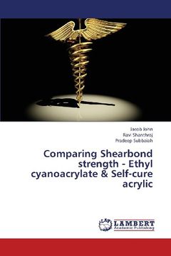 portada Comparing Shearbond Strength - Ethyl Cyanoacrylate & Self-Cure Acrylic