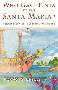 portada who gave pinta to the santa maria?: torrid diseases in a temperate world (en Inglés)