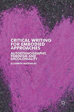 portada Critical Writing for Embodied Approaches: Autoethnography, Feminism and Decoloniality (in English)