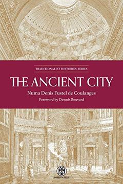 portada The Ancient City: A Study on the Religion, Laws, and Institutions of Greece and Rome (Traditionalist Histories) (en Inglés)