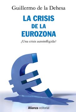 portada La Crisis de la Eurozona: Una Crisis Autoinfligida? (in Spanish)