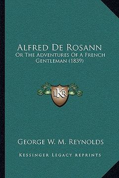 portada alfred de rosann: or the adventures of a french gentleman (1839) (en Inglés)