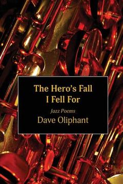 portada The Hero's Fall I Fell for: Jazz Poems (en Inglés)