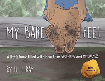 portada My Bare Feet: A Little Book Filled With Heart for Grounding and Mindfulness (Inspiring Mindfulness) (en Inglés)