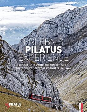 portada Erlebnis Pilatus Experience die Steilste Zahnradbahn der Welt / the World`S Steepest Cogwheel Railway