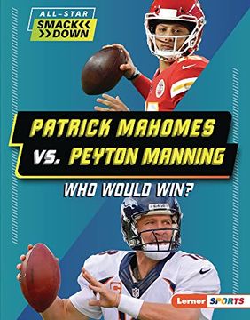 portada Patrick Mahomes vs. Peyton Manning: Who Would Win? (All-Star Smackdown (Lerner ™ Sports)) (en Inglés)