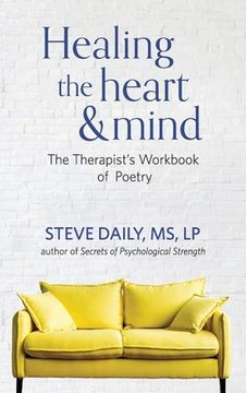 portada Healing the Heart and Mind: The Therapist's Workbook of Poetry (en Inglés)