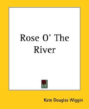 portada rose o' the river