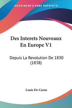 portada Des Interets Nouveaux En Europe V1: Depuis La Revolution De 1830 (1838) (en Francés)