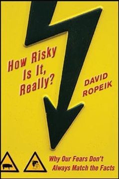 portada How Risky is it, Really? Why our Fears Don't Always Match the Facts (en Inglés)