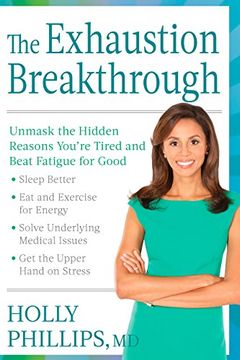 portada The Exhaustion Breakthrough: Unmask the Hidden Reasons You're Tired and Beat Fatigue for Good (en Inglés)