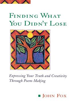 portada Finding What you Didn't Lose: Expressing Your Truth and Creativity Through Poem-Making (Inner Workbooks s. ) (en Inglés)