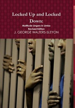 portada Locked Up and Locked Down: Multitude Lingers in Limbo Revised Edition (en Inglés)
