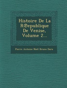 portada Histoire De La R℗epublique De Venise, Volume 2... (in French)
